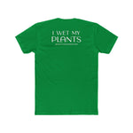 I Wet My Plants