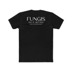 Fungis Do It Better